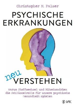 Cover for Christopher M. Palmer · Psychische Erkrankungen Neu Verstehen (Bog)