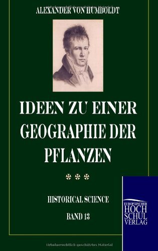 Cover for Alexander Von Humboldt · Ideen Zu Einer Geographie Der Pflanzen: Nebst Einem Naturgemaelde Der Tropenlaender (Paperback Book) [German edition] (2009)
