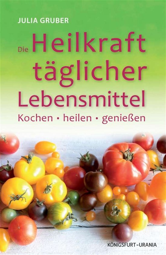 Cover for Gruber · Die Heilkraft täglicher Lebensmi (Book)
