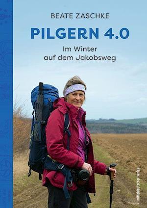 Pilgern 4.0 - Beate Zaschke - Livros - Mitteldeutscher Verlag - 9783963115745 - 1 de março de 2022