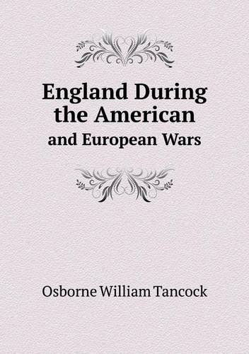 Cover for Osborne William Tancock · England During the American and European Wars (Paperback Book) (2013)