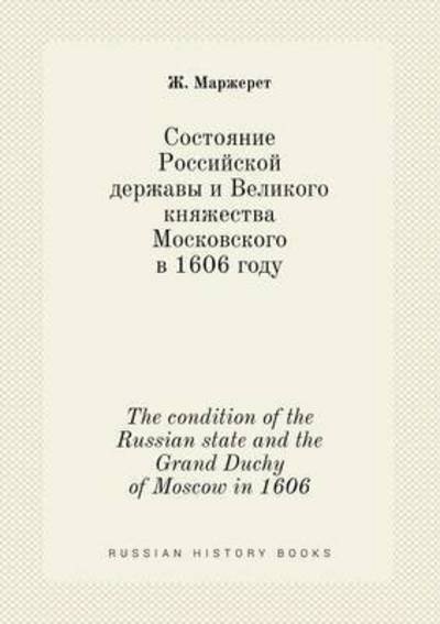 Cover for Zh Marzheret · The Condition of the Russian State and the Grand Duchy of Moscow in 1606 (Pocketbok) (2015)