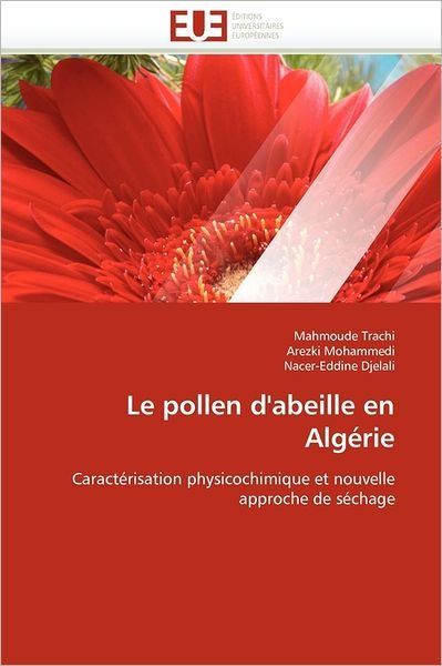 Cover for Nacer-eddine Djelali · Le Pollen D'abeille en Algérie: Caractérisation Physicochimique et Nouvelle Approche De Séchage (Paperback Book) [French edition] (2018)