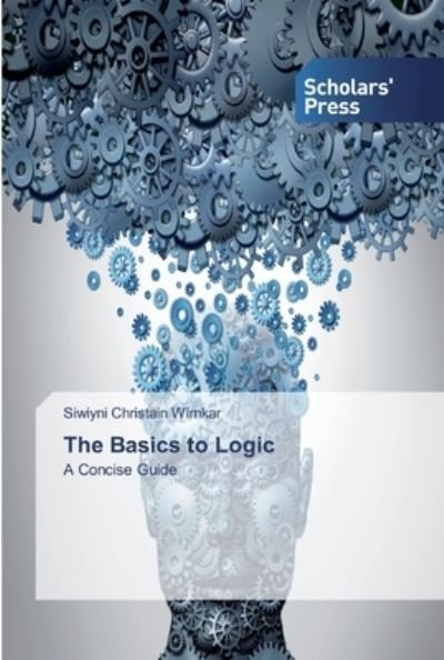 Cover for Siwiyni Christain Wirnkar · The Basics to Logic (Paperback Bog) (2019)