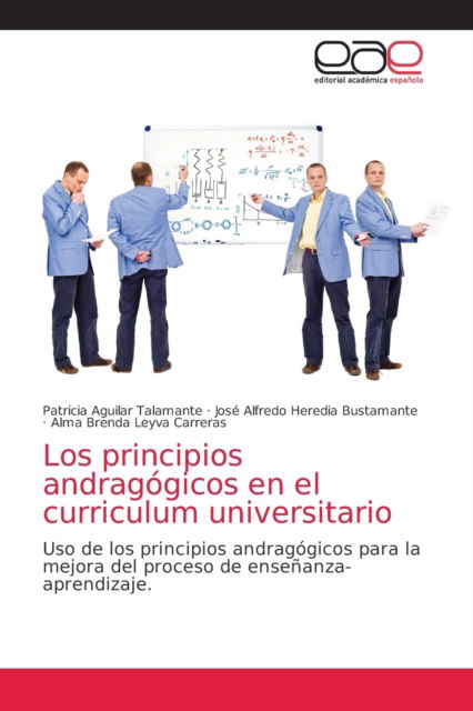 Cover for Patricia Aguilar Talamante · Los principios andragogicos en el curriculum universitario (Paperback Book) (2021)