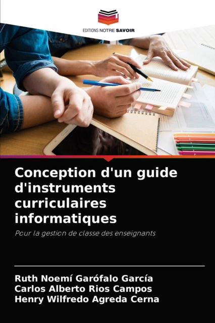 Cover for Ruth Noemi Garofalo Garcia · Conception d'un guide d'instruments curriculaires informatiques (Paperback Book) (2021)