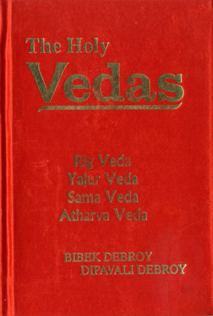 Cover for Bibek Debroy · The Holy Vedas : Rig Veda, Yajur Veda, Sama Veda and Atharva Veda (Hardcover Book) [12 ed edition] (2011)