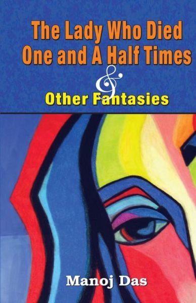 Cover for Manoj Das · The Lady Who Died One and a Half Times and Other Fantasies (Buch) (2020)