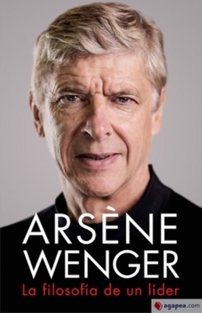 Cover for Arsène Wenger · Arsene Wenger. La Filosofia de Un Lider (Paperback Bog) (2021)