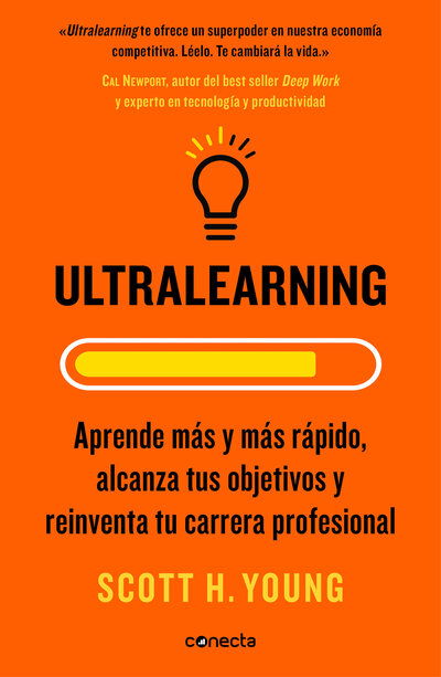 Cover for Scott H. Young · Ultralearning. Aprende mas y mas rapido, alcanza tus objetivos / Ultralearning. Accelerate Your Career, Master Hard Skills and Outsmart the Competition (Paperback Book) (2020)