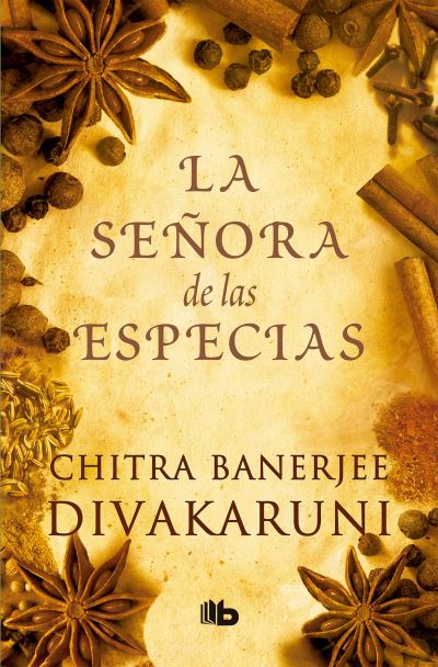 Cover for Chitra Banerjee Divakaruni · La senora de las especias / The Mistress of Spices (Paperback Book) (2018)