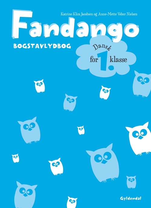 Cover for Anne-Mette Veber Nielsen; Katrine Klim Jacobsen · Fandango 1. klasse: Fandango 1. Bogstavlydbog (Hæftet bog) [1. udgave] (2012)