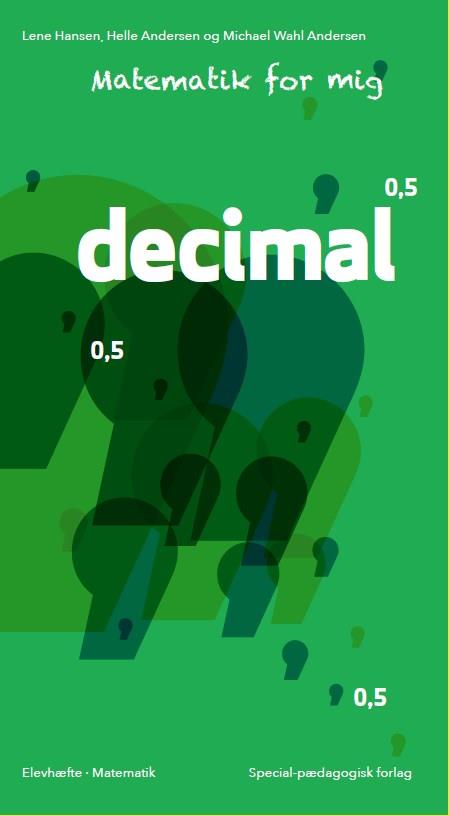 Matematik for mig: Matematik for mig, Decimaltal - Helle Andersen; Michael Wahl Andersen; Lene Hansen - Kirjat - Alinea - 9788723543745 - torstai 18. heinäkuuta 2019