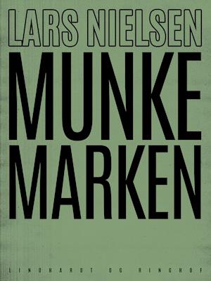 Cover for Lars Nielsen · Munkemarken (Sewn Spine Book) [1st edition] (2019)