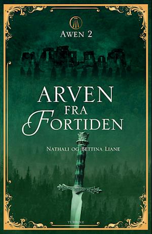 Cover for Nathali Liane og Bettina Liane · AWEN: Arven fra fortiden (Innbunden bok) [1. utgave] (2021)