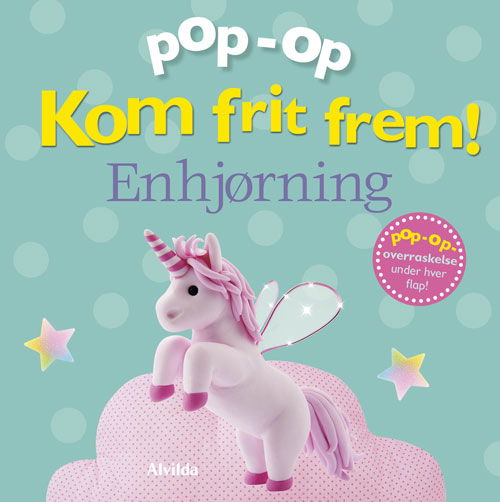 Cover for Kom frit frem: Kom frit frem - Enhjørning (pop op-overraskelse under hver flap) (Kartonbuch) [1. Ausgabe] (2025)