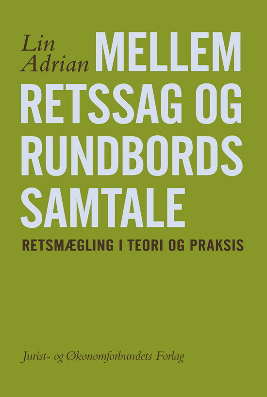 Cover for Lin Adrian · Mellem retsag og rundbordssamtale (Hæftet bog) [1. udgave] (2012)