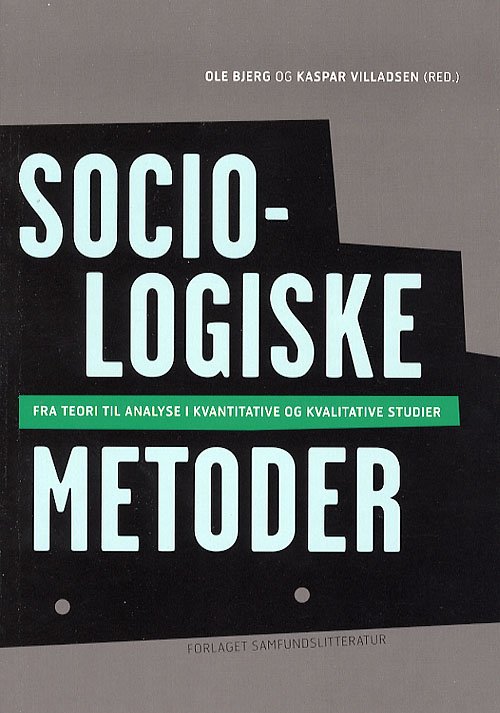 Cover for K. Villadsen O. Bjerg · Sociologiske metoder (Sewn Spine Book) [1st edition] (2006)