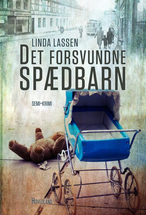 Cover for Linda Lassen · Det forsvundne spædbarn (Sewn Spine Book) [1º edição] (2017)