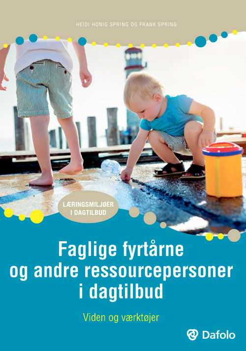 Cover for Heidi Honig Spring og Frank Spring · Læringsmiljøer i dagtilbud: Faglige fyrtårne og andre ressourcepersoner i dagtilbud (Paperback Book) [1º edição] (2020)