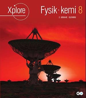 Cover for Anette Gjervig Pedersen og Asbjørn Petersen · Xplore Fysik / kemi: Xplore Fysik / kemi 8 Elevbog - 2. udgave (Bound Book) [2th edição] (2019)