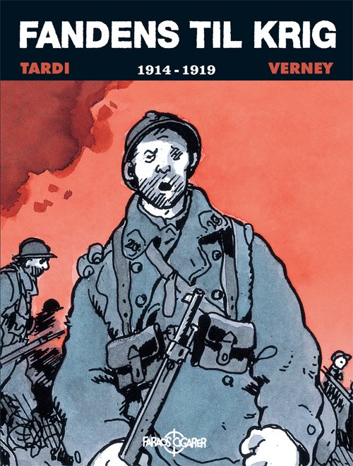 Cover for Jean Verney, Jacques Tardi, Jean-Pierre Verney · Fandens til krig (Bound Book) (2014)