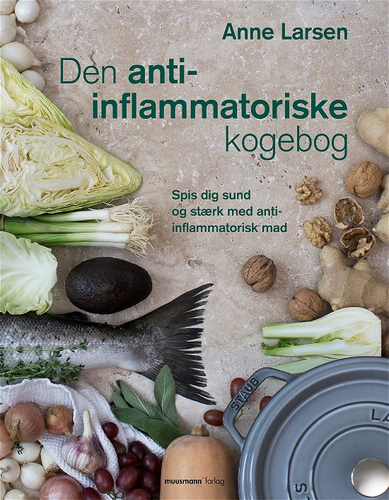 Cover for Anne Larsen · Den anti-inflammatoriske kogebog (Heftet bok) [1. utgave] (2018)