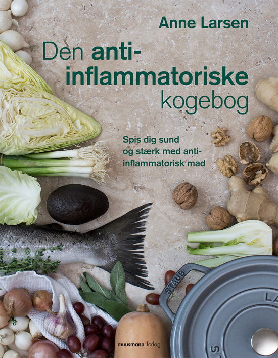 Cover for Anne Larsen · Den anti-inflammatoriske kogebog (Sewn Spine Book) [1. Painos] (2018)