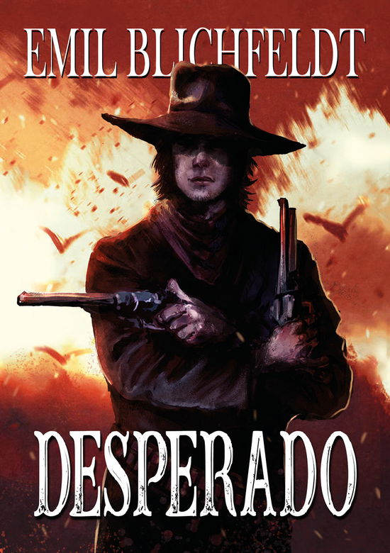 Desperado - Emil Blichfeldt - Kirjat - Calibat - 9788793728745 - maanantai 1. heinäkuuta 2019