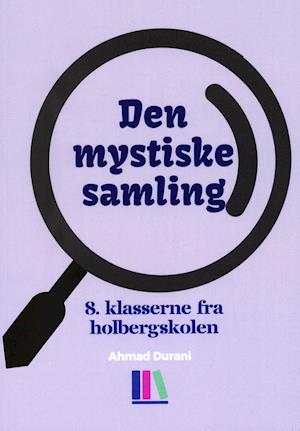 Ahmad Durani m.fl. · Den mystiske samling (Sewn Spine Book) [1º edição] (2021)