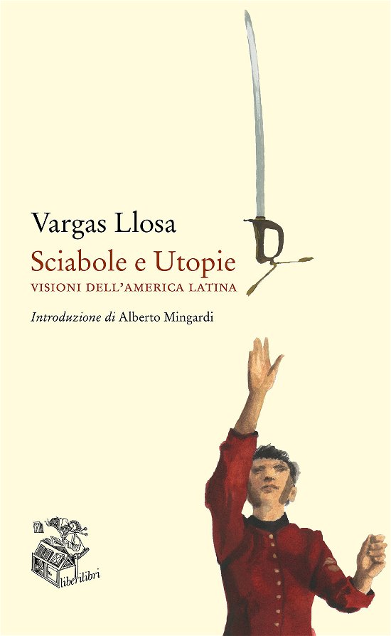 Cover for Mario Vargas Llosa · Sciabole E Utopie. Visioni Dell'america Latina (Book)