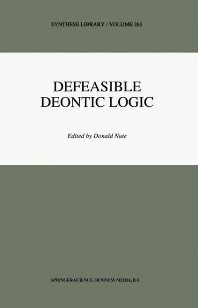 Cover for Donald Nute · Defeasible Deontic Logic - Synthese Library (Paperback Book) [Softcover reprint of hardcover 1st ed. 1997 edition] (2010)