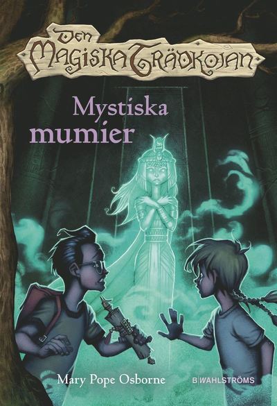 Cover for Mary Pope Osborne · Den magiska trädkojan. Mystiska mumier (Hardcover Book) (2012)