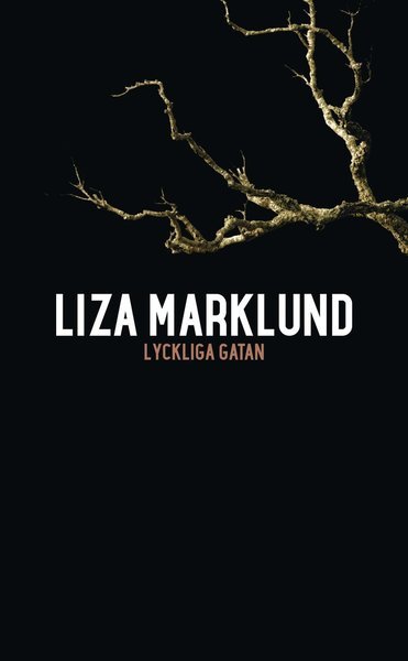 Cover for Liza Marklund · Annika Bengtzon: Lyckliga gatan (Paperback Book) (2016)