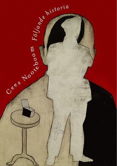 Cover for Cees Nooteboom · Följande historia (Bound Book) (2014)