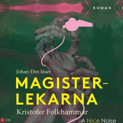 Cover for Kristofer Folkhammar · Magisterlekarna : en sodomitisk melodram (Lydbok (CD)) (2021)