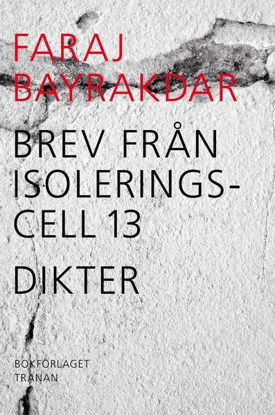 Cover for Faraj Bayrakdar · Brev från isoleringscell 13 : dikter (Gebundesens Buch) (2011)