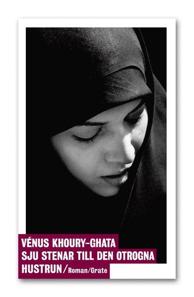 Cover for Vénus Khoury-Ghata · Sju stenar till den otrogna hustrun (Paperback Book) (2009)