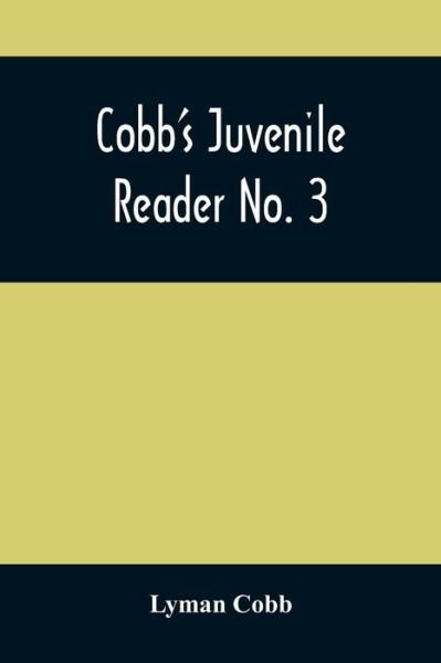 Cover for Lyman Cobb · Cobb'S Juvenile Reader No. 3 (Pocketbok) (2021)