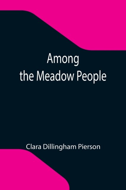 Cover for Clara Dillingham Pierson · Among the Meadow People (Paperback Book) (2021)