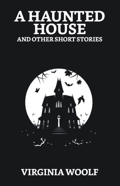 Cover for Virginia Woolf · A Haunted House and Other Short Stories (Paperback Book) (2021)