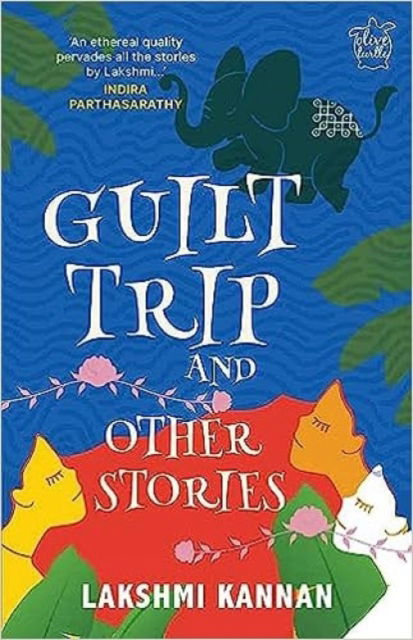 Cover for Lakshmi Kannan · Guilt Trip and Other Stories (Paperback Book)