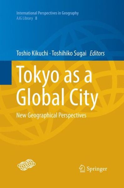 Cover for Tokyo as a Global City (Book) [Softcover reprint of the original 1st ed. 2018 edition] (2019)