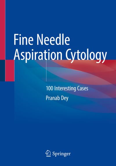 Cover for Pranab Dey · Fine Needle Aspiration Cytology: 100 Interesting Cases (Paperback Book) [2020 edition] (2020)