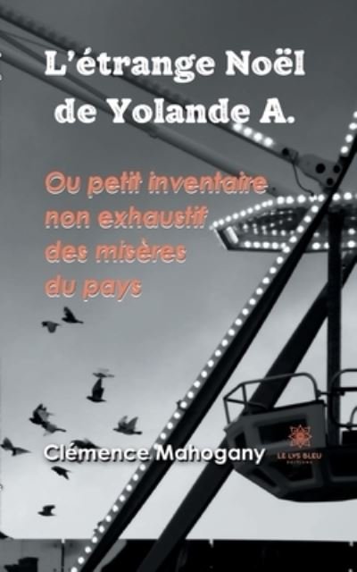 Cover for Clemence Mahogany · L'etrange Noel de Yolande A.: Ou petit inventaire non exhaustif des miseres du pays (Pocketbok) (2021)