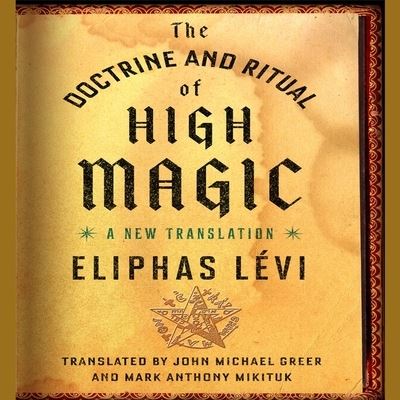 The Doctrine and Ritual High Magic - Eliphas Lévi - Music - Gildan Media Corporation - 9798200599745 - June 1, 2017