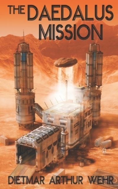 Cover for Dietmar Wehr · The Daedalus Mission: A Battle For Mars novel - Battle for Mars (Paperback Book) (2022)