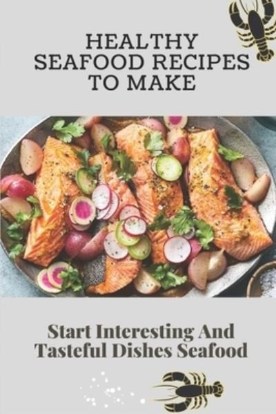 Cover for Orville Eidt · Healthy Seafood Recipes To Make (Paperback Bog) (2021)