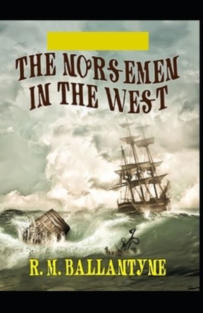 Cover for Robert Michael Ballantyne · The Norsemen in the West Illustrated (Paperback Book) (2021)