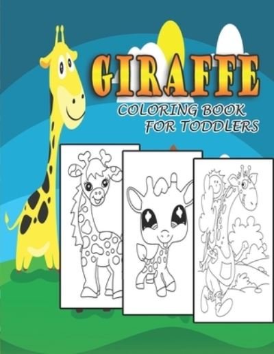 Cover for Faycal Designs · Giraffe Coloring Book For Toddlers: Over 30 Super Fun Coloring Pages with Cute Giraffes, Baby Giraffes, Giraffe Friends and More! for Kids, Toddlers and Preschoolers (Great Gift for Toddlers and Kids) (Pocketbok) (2021)